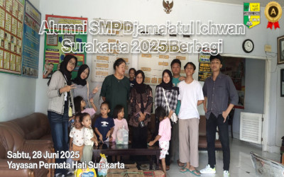 Alumni SMP Djama’atul Ichwan Surakarta Tahun 2025 Berbagi di Yayasan Permata Hati Surakarta