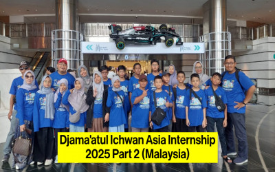 Djama'atul Ichwan Asia Internship 2025 Part 2 (Menjejakkan Langkah ke Negeri Jiran)