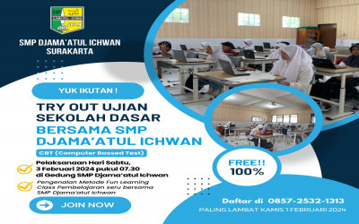 Informasi Try Out Ujian Sekolah Dasar Bersama SMP Djama'atul Ichwan Pekan Pertama Februari 2024